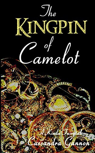 The Kingpin of Camelot (A Kinda Fairytale, Band 3)