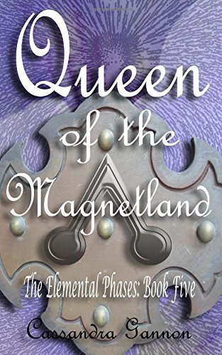 Queen of the Magnetland (The Elemental Phases, Band 5)