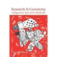 Research Is Ceremony: Indigenous Research Methods