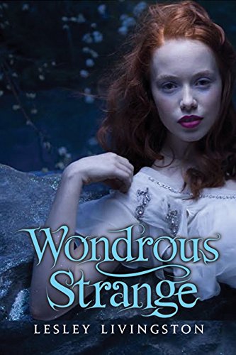 Wondrous Strange (Wondrous Strange Trilogy)