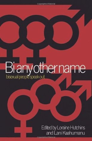 Bi Any Other Name: Bisexual People Speak Out