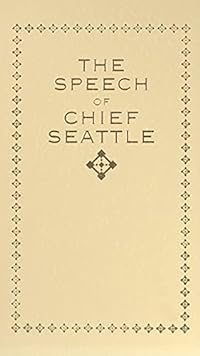 The Speech of Chief Seattle (Books of American Wisdom)