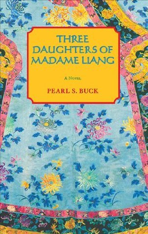 Three Daughters of Madame Liang (Oriental Novels of Pearl S. Buck, Band 4)