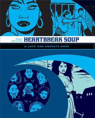 Heartbreak Soup: The First Volume of 'Palomar' Stories from Love & Rockets (Love and Rockets)