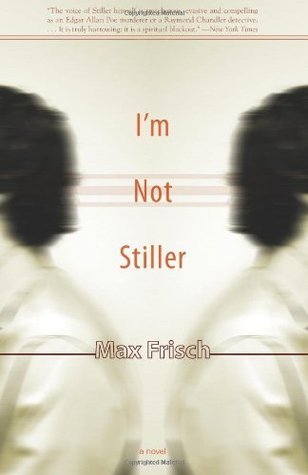 I'm Not Stiller: A Novel (Swiss Literature)