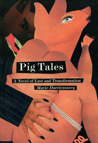 Pig Tales: A Novel of Lust and Transformation (New Press International Fiction)