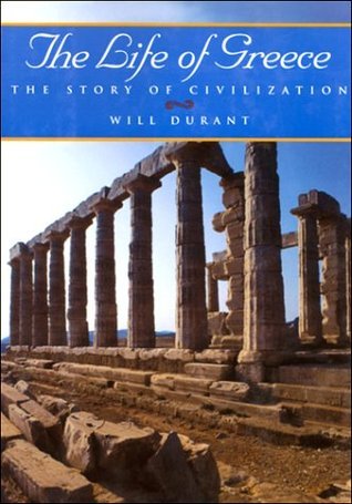 The Life of Greece (The Story of Civilization, 2)
