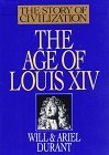 The Age of Louis XIV: A History of European Civilization in the Period of Pascal, Moliere, Cromwell, Milton, Peter the Great, Newton, and Spinoza: 1648-1715