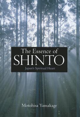 The Essence of Shinto: Japan's Spiritual Heart