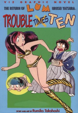 The Return Lum, Vol. 4: Trouble Times Ten (Lum - Urusei Yatasura Series)