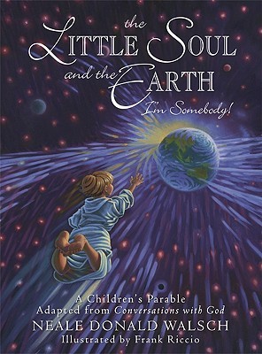 The Little Soul and the Earth: I'm Somebody! (Young Spirit Books)