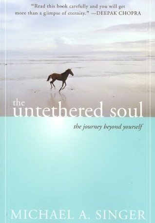 The Untethered Soul: The Journey Beyond Yourself