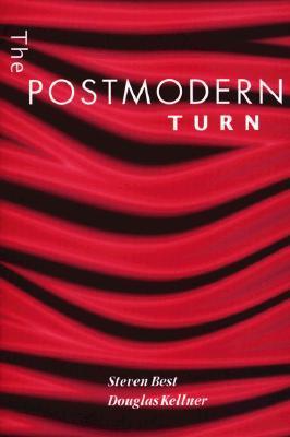 Best, S: The Postmodern Turn (Critical Perspectives)