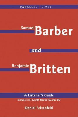 Benjamin Britten & Samuel Barber: Their Lives and Their Music (Amadeus)