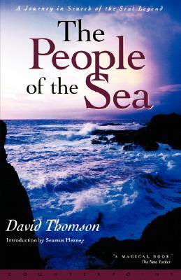 The People of the Sea: A Journey in Search of the Seal Legend