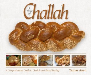 A Taste of Challah: A Comprehensive Guide to Challah and Bread Baking
