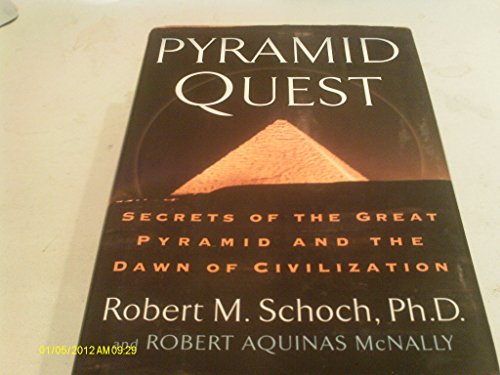 Pyramid Quest: Secrets Of The Great Pyramid And The Dawn Of Civilization