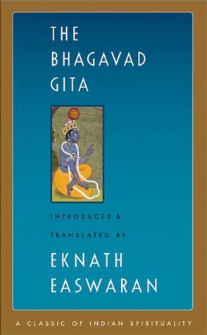 Bhagavad Gita (Easwaran's Classics of Indian Spirituality, 1)