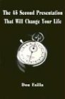 The 45 Second Presentation That Will Change Your Life