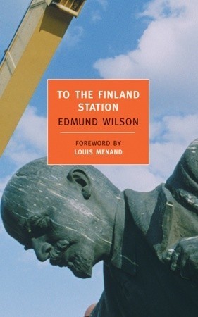 To the Finland Station: A Study in the Writing and Acting of History (New York Review Books Classics)