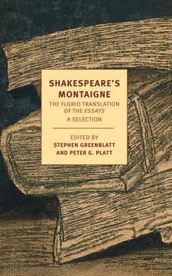 Shakespeare's Montaigne: The Florio Translation of the Essays, A Selection (New York Review Books Classics)