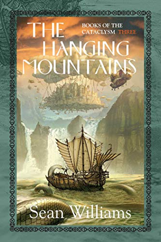 The Hanging Mountains (Volume 3) (Books of the Cataclysm, Band 3)