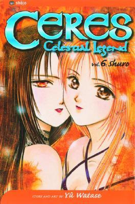 Ceres: Celestial Legend, Vol. 6 (Volume 6)