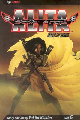Battle Angel Alita, Vol. 6: Angel Of Death
