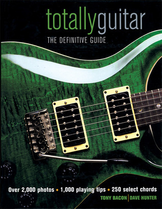 Totally Guitar: The Definitive Guide
