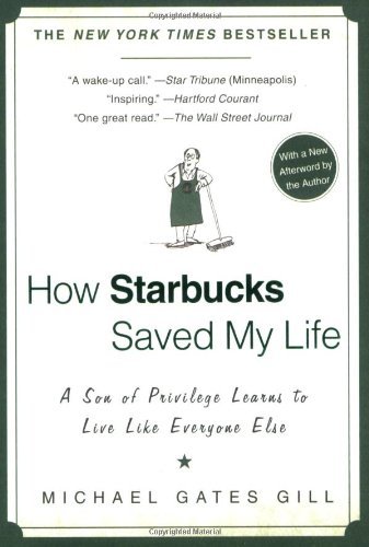How Starbucks Saved My Life: A Son of Privilege Learns to Live Like Everyone Else