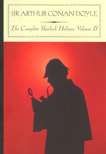 The Complete Sherlock Holmes, Volume II (Rough Cut)