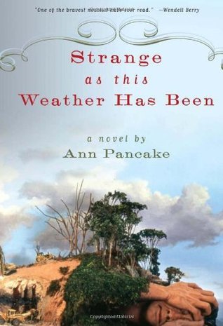 Strange as This Weather Has Been: A Novel