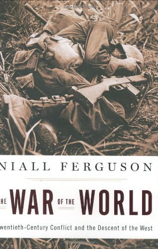 The War of the World: Twentieth-century Conflict And the Descent of the West