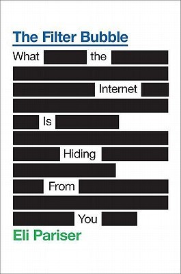The Filter Bubble: What the Internet Is Hiding from You