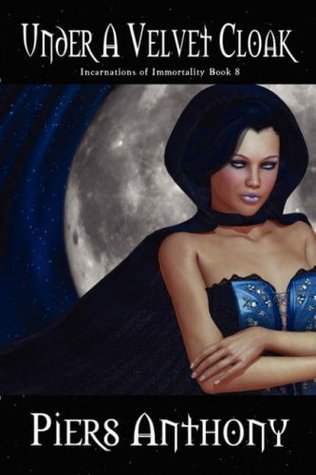 Under a Velvet Cloak (Incarnations of Immortality, Band 8)