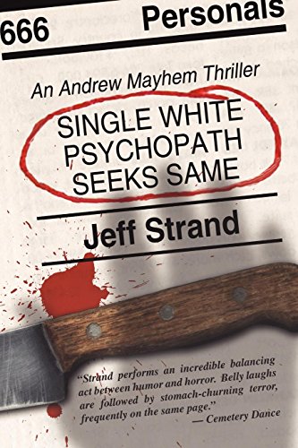 Single White Psychopath Seeks Same (Adventures of Andrew Mayhem, Band 2)