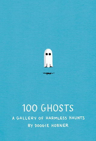 100 Ghosts: A Gallery of Harmless Haunts