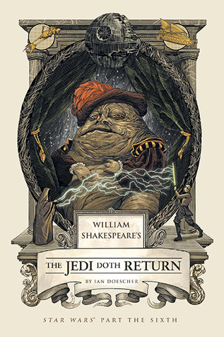 William Shakespeare's The Jedi Doth Return: Star Wars Part the Sixth (William Shakespeare's Star Wars, Band 6)