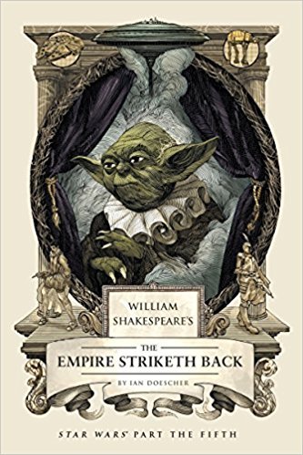 William Shakespeare's The Empire Striketh Back: Star Wars Part the Fifth (William Shakespeare's Star Wars, Band 5)