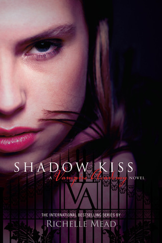 Shadow Kiss: A Vampire Academy Novel