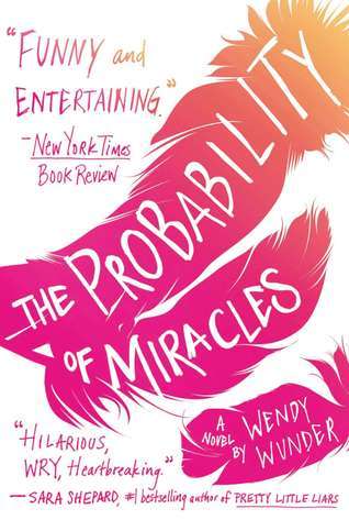 The Probability of Miracles: One Summer to live a lifetime. A Novel