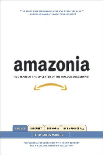 Amazonia: Five Years at the Epicenter of the Dot.Com Juggernaut