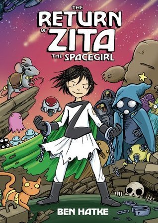 Hatke, B: Return of Zita the Spacegirl