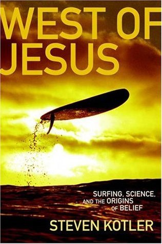 West of Jesus: Surfing, Science, And the Origin of Belief