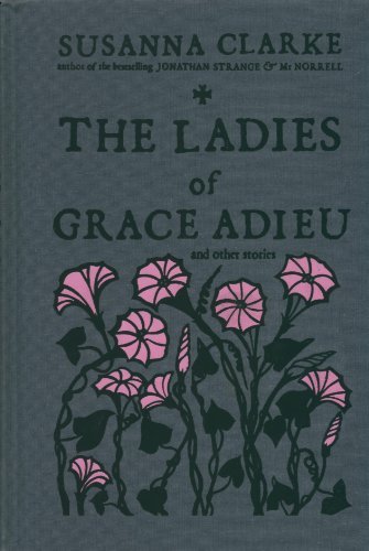 The Ladies of Grace Adieu And Other Stories