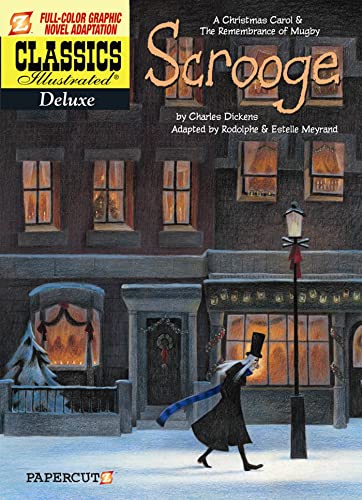 Classics Illustrated Deluxe #9: A Christmas Carol and the Remembrance of Mugby: Scrooge: A Christmas Carol & A Remembrance of Mugby