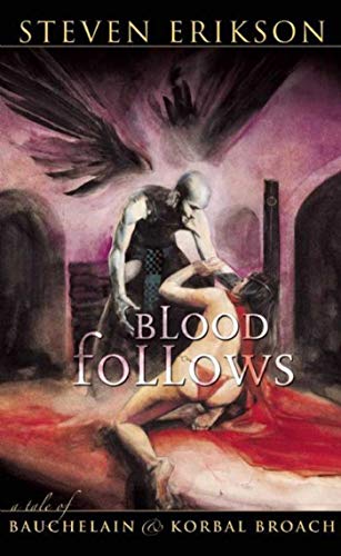 Blood Follows: A Tale of Bauchelain and Korbal Broach: The Tales of Bauchelain and Korbal Broach, Book One