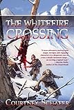 The Whitefire Crossing: The Shattered Sigil, Book One