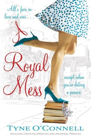 A Royal Mess: Inlcudes Dueling Princes and Dumping Princes