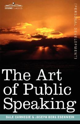 The Art of Public Speaking (Cosimo Classics Personal Development)